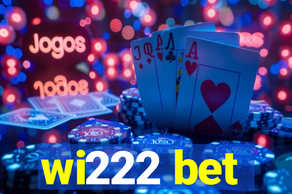 wi222 bet